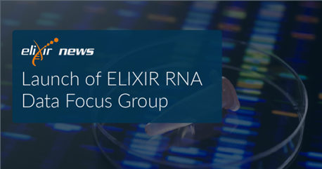 Launch of ELIXIR RNA Data Focus Group